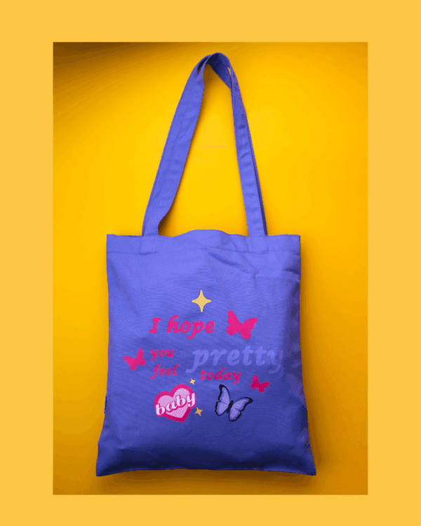 ნაჭრის ჩანთა I hope you feel pretty today - "ბიბლუსი"